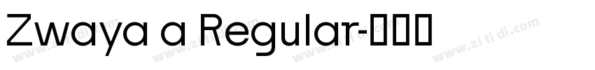 Zwaya a Regular字体转换 Zwaya a Regular字体转换